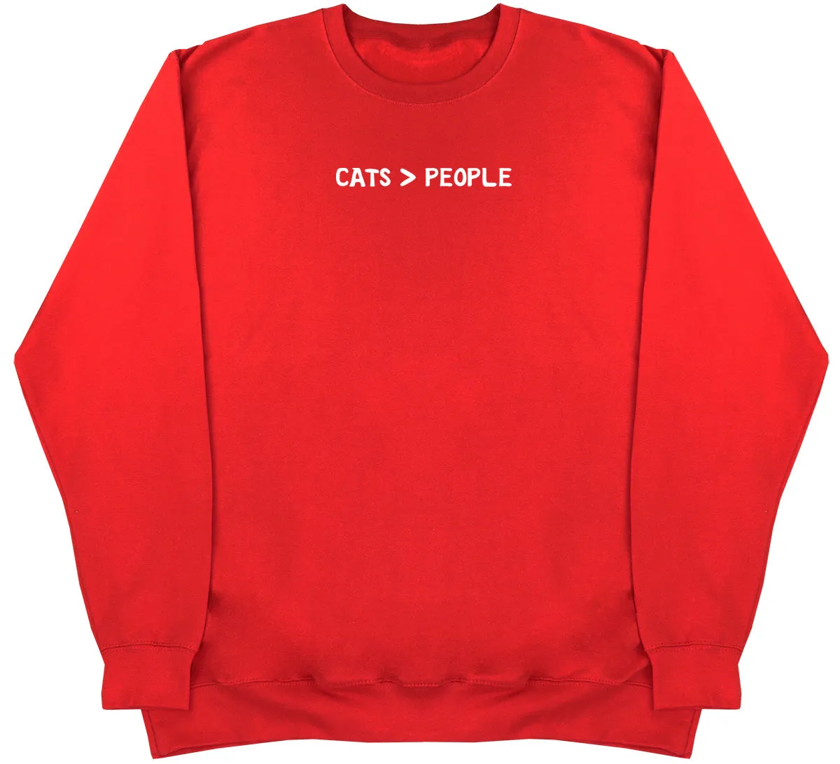 Cats Greater Than People - Huge Oversized Comfy Original Sweater
