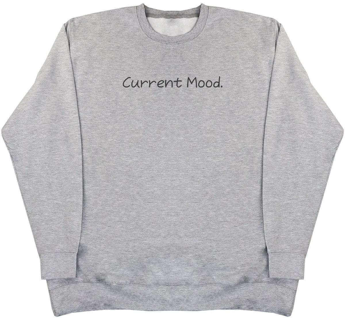 Current Mood - Huge Oversized Comfy Original Sweater
