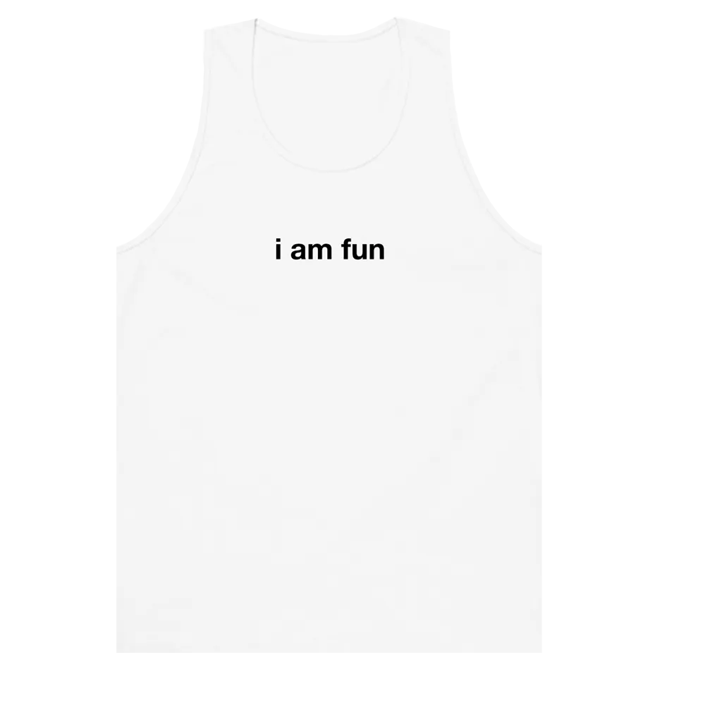 i am fun Tank