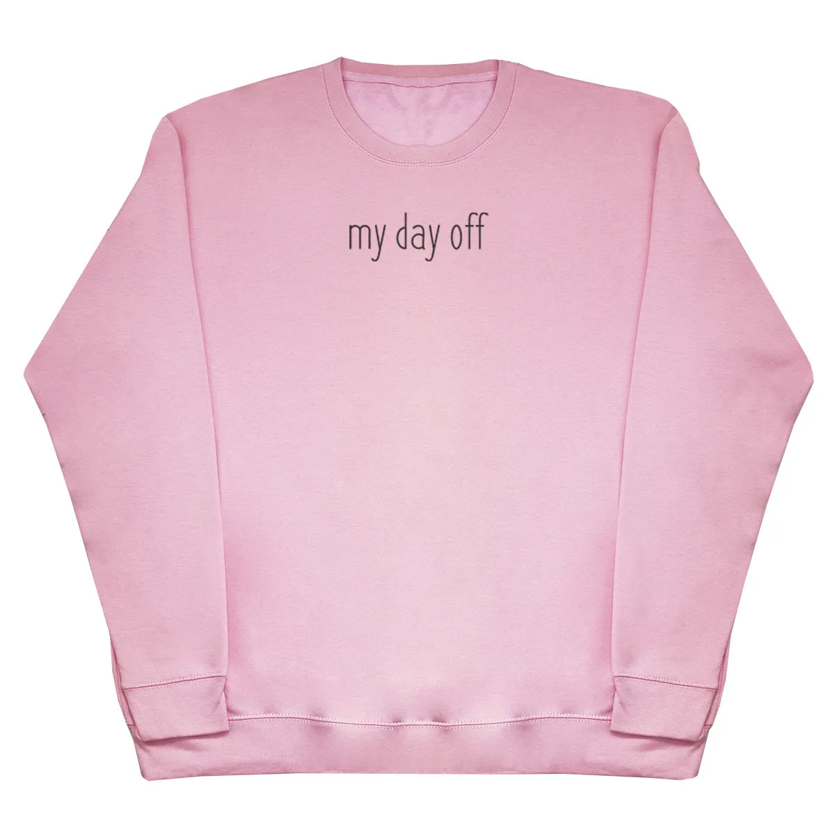 my day off - Huge Oversized Comfy Original Sweater