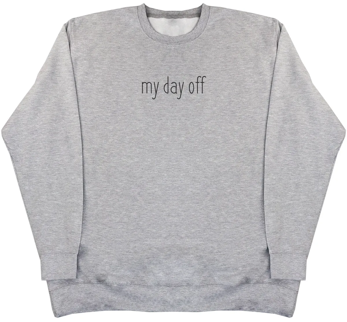 my day off - Huge Oversized Comfy Original Sweater