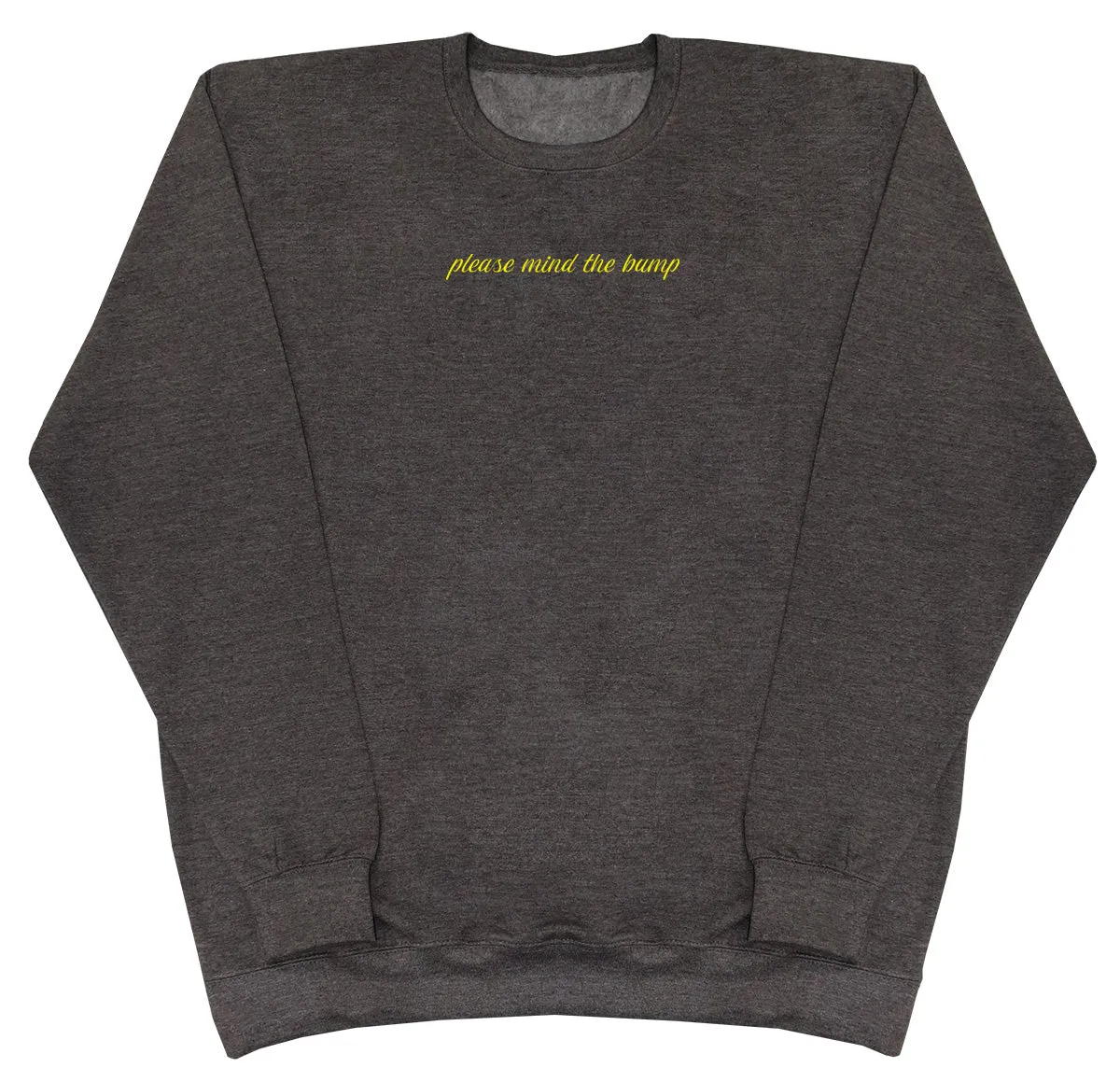 Please Mind The Bump - Huge Oversized Comfy Original Sweater