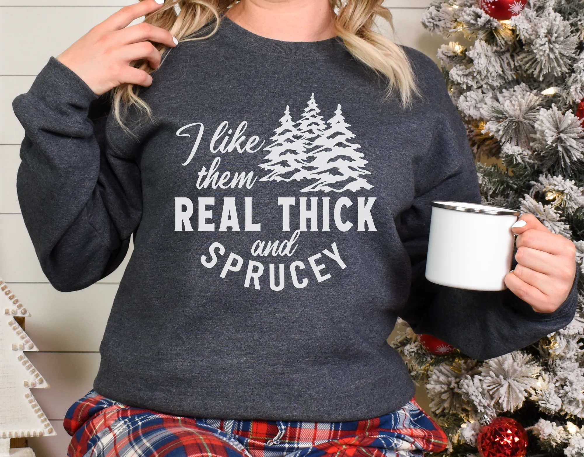Thick and Sprucy Christmas Tree Sweatshirt